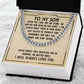 To My Son / Cuban Link Chain Necklace SO - 0031